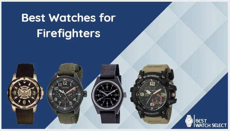 Best Firefighters Watches for this years