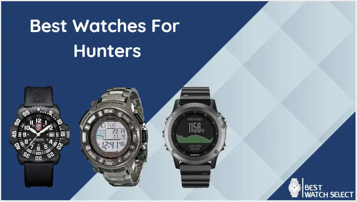 Choosing the best hunter wristwatch