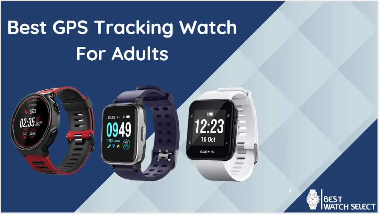 GPS Tracking Watch For Adults Reviews